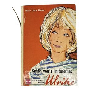 Schon Wars Im Internat Ulrike HC Book‎ Marie Louise Fischer 1965 German